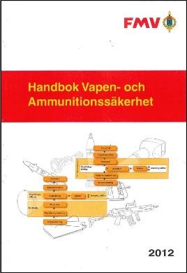 3(5) 5 Kursmaterial och förberedande e-utbildning Kursmaterialet består av FMV Handbok Vapen- och ammunitionssäkerhet 2012, (H VAS) M7762-000871, finns på FMV:s hemsida under