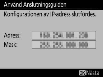 3 Bekräfta IP-adressen. Kamerans IP-adress visas enligt bilden till höger; tryck på J.