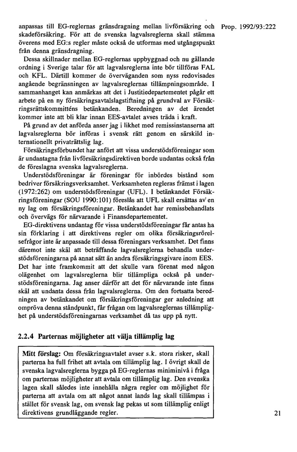 anpassas till EG-reglernas gränsdragning mellan livförsäkring och Prop. 1992/93 :222 skadeförsäkring.