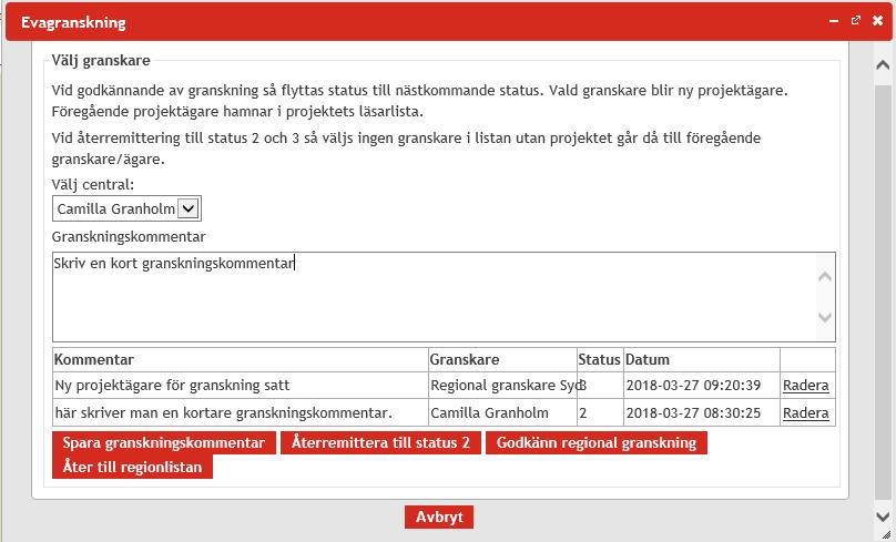 Om fel upptäcks under granskningen kan projektet återremitteras till tidigare projektägare, men den regionala granskaren har även möjlighet att rätta felen själv.