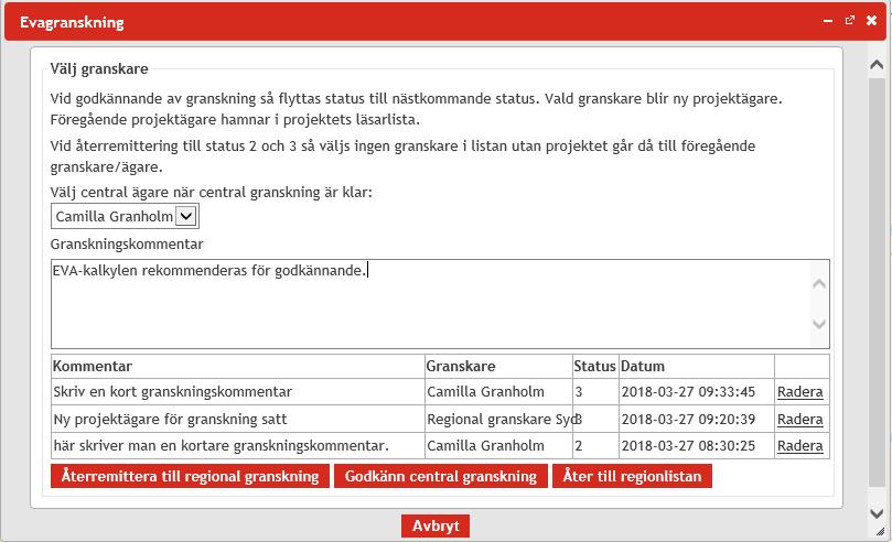 3.2.5. Status 5 Gul - Granskad Ett EVA-projekt får status 5 Granskad genom att den centrala granskaren godkänt den centrala granskningen.