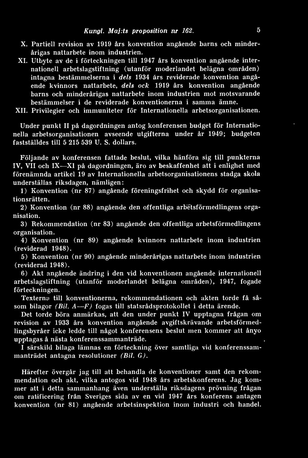 Kungl. Maj:ts proposition nr 162. 5 X. Partiell revision av 1919 års konvention angående barns och minderårigas nattarbete inom industrien. XI.