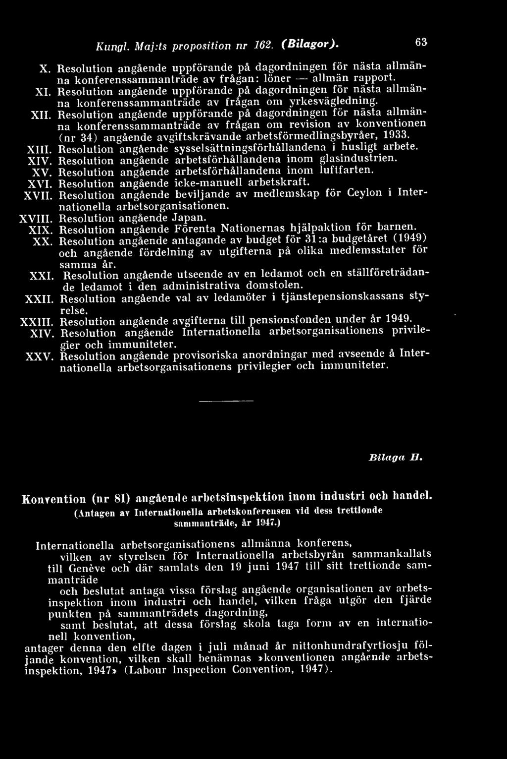 Resolution angående uppförande på dagordningen för nästa allmänna konferenssammanträde av frågan om revision av konventionen (nr 34) angående avgiftskrävande arbetsförmedlingsbyråer, 1933. XIII.