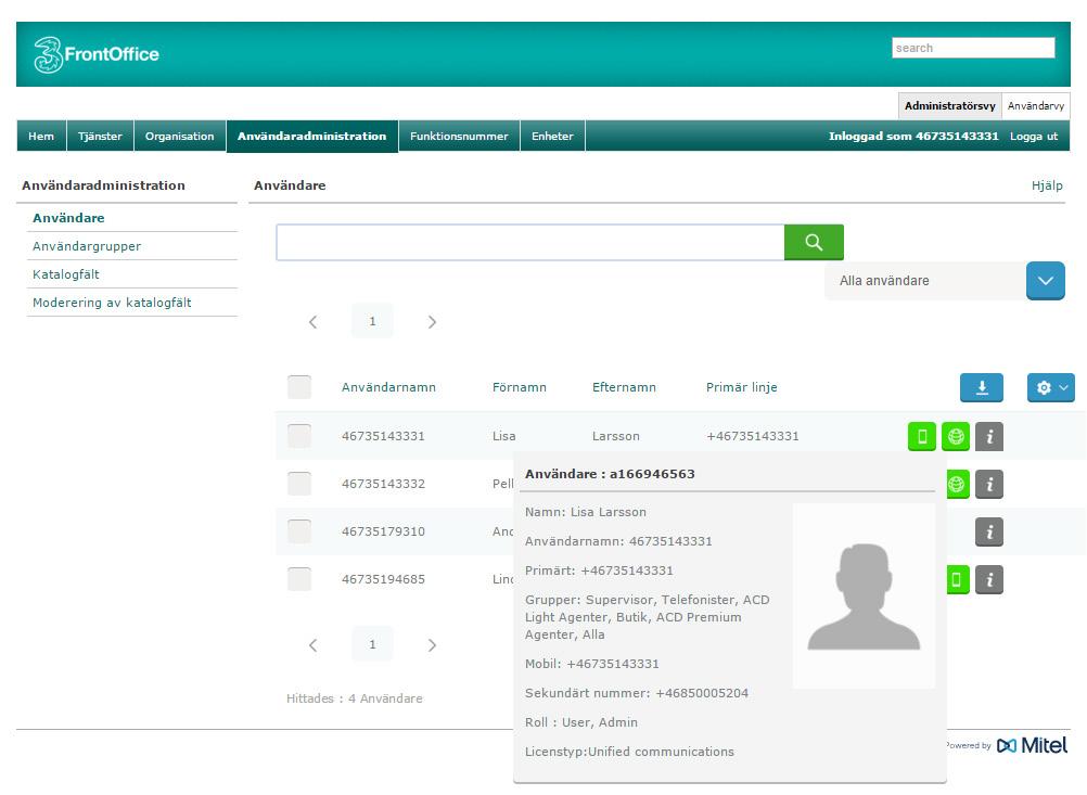 Visa användarinformation Välj Användare under Användaradministration för att visa alla användare.
