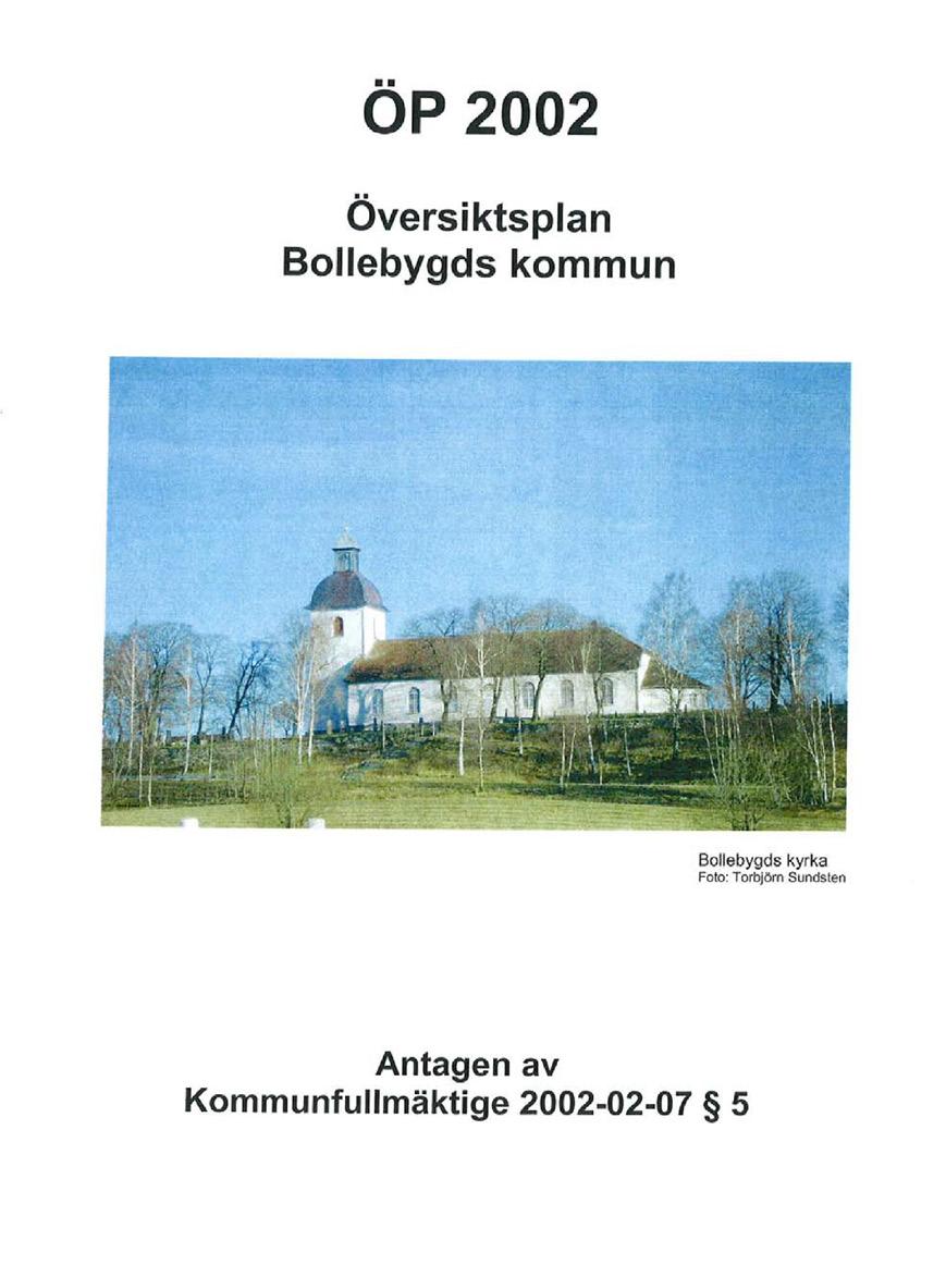 ÖVERSIKTSPLANENS AKTUALITET Samhällsbyggnadsförvaltningens förslag till bedömning Kommuntäckande översiktsplan 2002 Antagen av KF: 2002-02-07 5 Samhällsbyggnadsförvaltningen bedömer att den