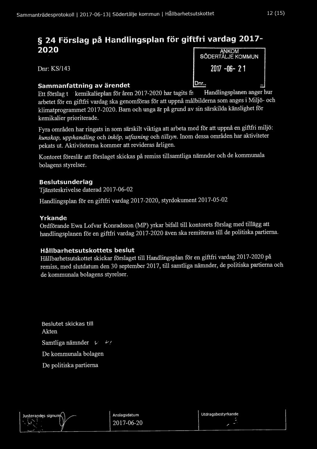 Sammanträdesprotokoll I 2017-06-13 I Södertälje kommun I Hållbarhetsutskottet 12 (15) 24 Förslag på Handlingsplan för giftfl'i vardag 2017-2020.. ANKOM SODERTALJE KOMMUN Dm: KS/143 2017-06- 21.