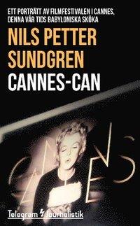 Cannes-can : ett porträtt av filmfestivalen i Cannes, denna vår tids babyloniska sköka PDF LÄSA ladda ner LADDA NER LÄSA Beskrivning Författare: Nils Petter Sundgren.
