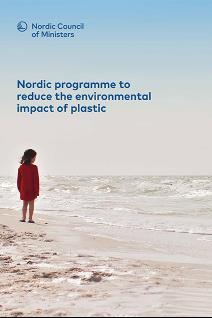 Nordiskt plastprogram Vision för hållbar plastanvändning, deklarerad av alla nordiska miljöministrar maj 2017: Plast ska i framtiden produceras, användas