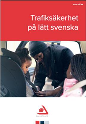 7 NTF:s verktyg NTF har informationsmaterial om Trafiksäkerhet på lätt svenska och material översatt till