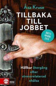 Tillbaka till jobbet : hållbar återgång efter stressrelaterad ohälsa PDF LÄSA ladda ner LADDA NER LÄSA Beskrivning Författare: Åsa Kruse. Hur vet man vad som är lagom takt vid rehabilitering?