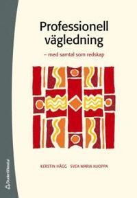 Professionell vägledning: med samtal som redskap PDF ladda ner LADDA NER LÄSA Beskrivning Författare: Kerstin Hägg.