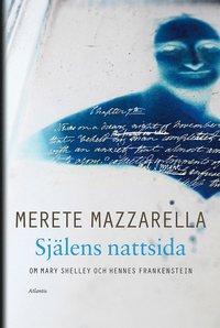 Själens nattsida : om Mary Shelley och hennes Frankenstein PDF ladda ner LADDA NER LÄSA Beskrivning Författare: Merete Mazzarella.