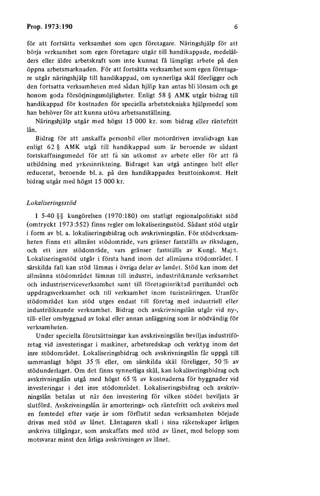 Prop. 1973: 190 6 för att fortsätta verksamhet som egen företagare.