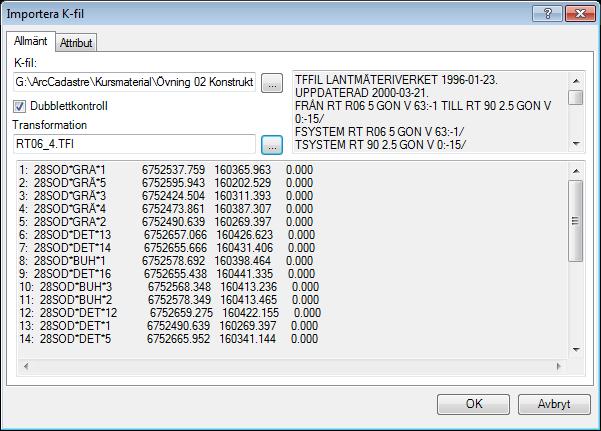 Läsa in k-fil till GEOSECMA Lantmäteri Välj K-fil Välj Transformation (gäller endast för de kommuner som inte gått över till SWEREF) Om