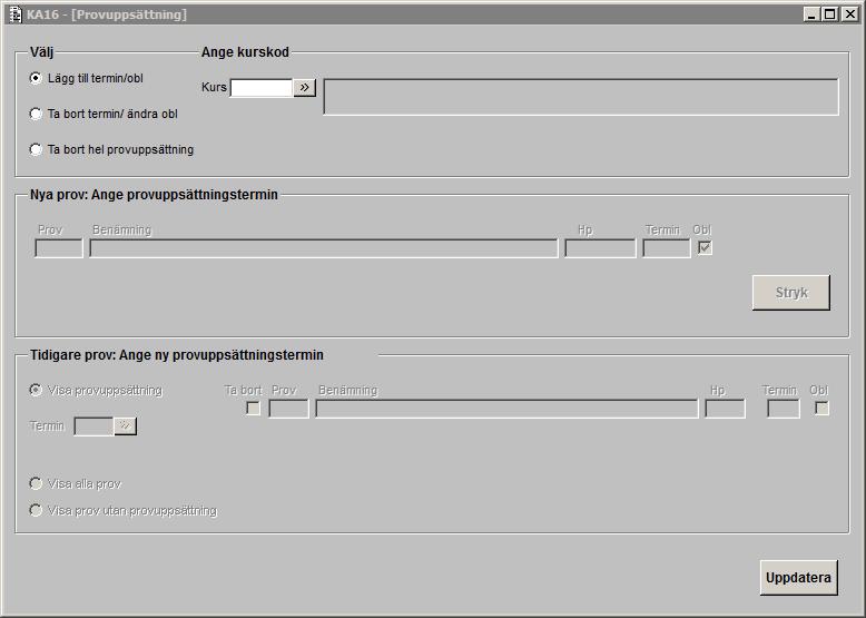 Lotten Hultgren Viklund 2014-03-18 13 (19) visningsfältet om den finns som provuppsättningstermin inom kursen, om inte - får du ett felmeddelande. Mönstersökning går också bra.