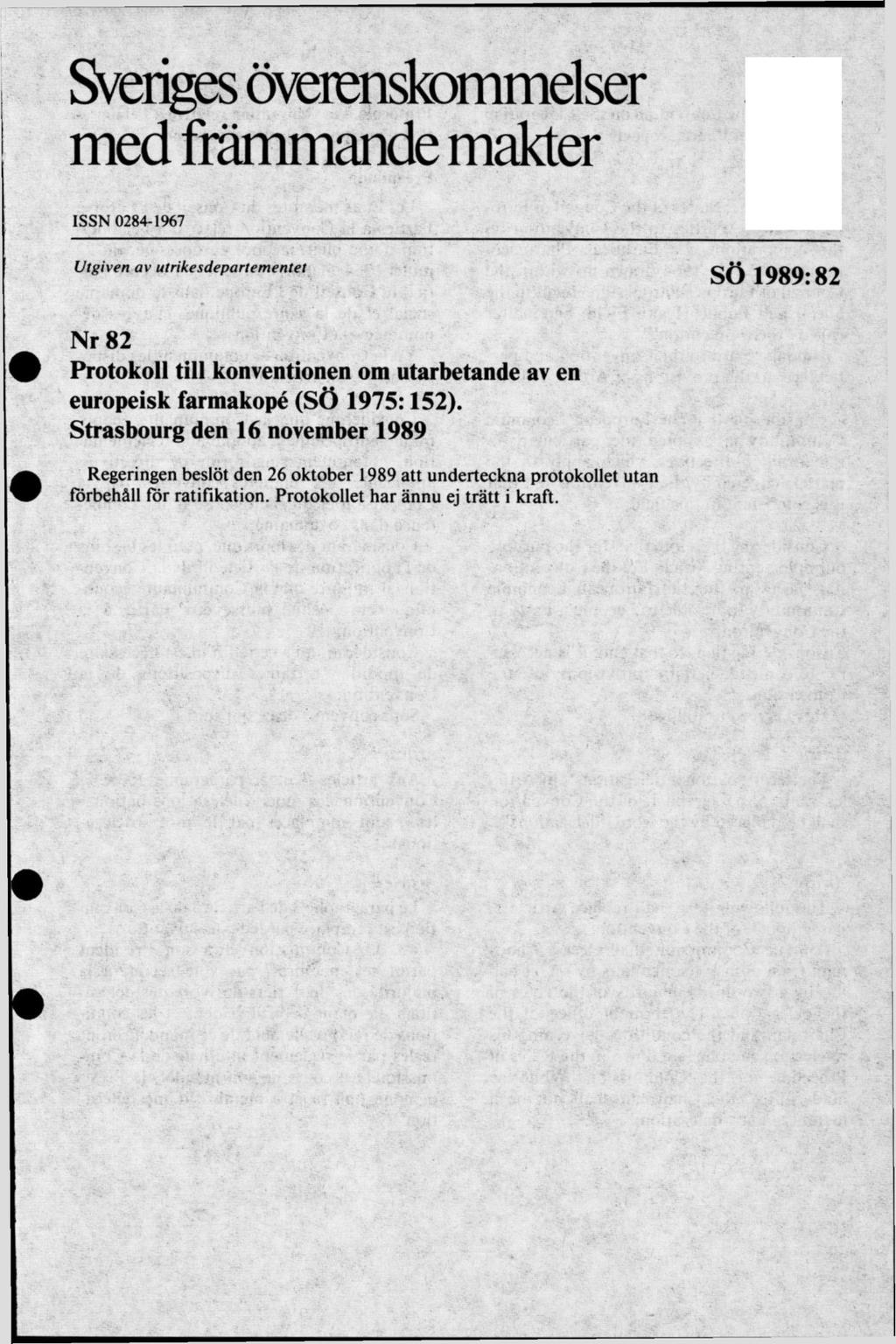 Sveriges överenskommelser med främmande makter ISSN 0284-1967 Utgiven av