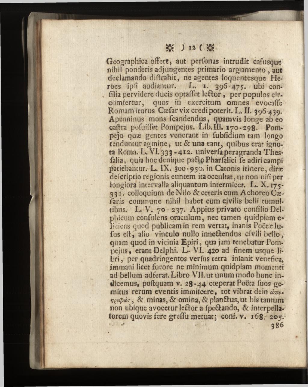 Geographica offert, aut perfonas intrudit cafusque nihil ponderis adjungentes primario argumento, aut declamando dirtrahit, ne agentes loquentesque Heroes ip î audiantur. L. i. 396 47y.