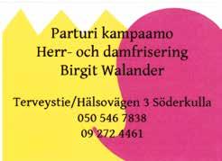 Dam- och herrfrisör Birgit Walander, (09) 272 4461, 050-5467 838 Parturi-kampaamo Salon Hannele, Nikkilä Nickby, 045-223 9480 Salon