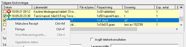 4 Makulera recept Markera kryssrutan för det eller de recept som ska makuleras, högerklicka och välj menyvalet Makulera Recept.