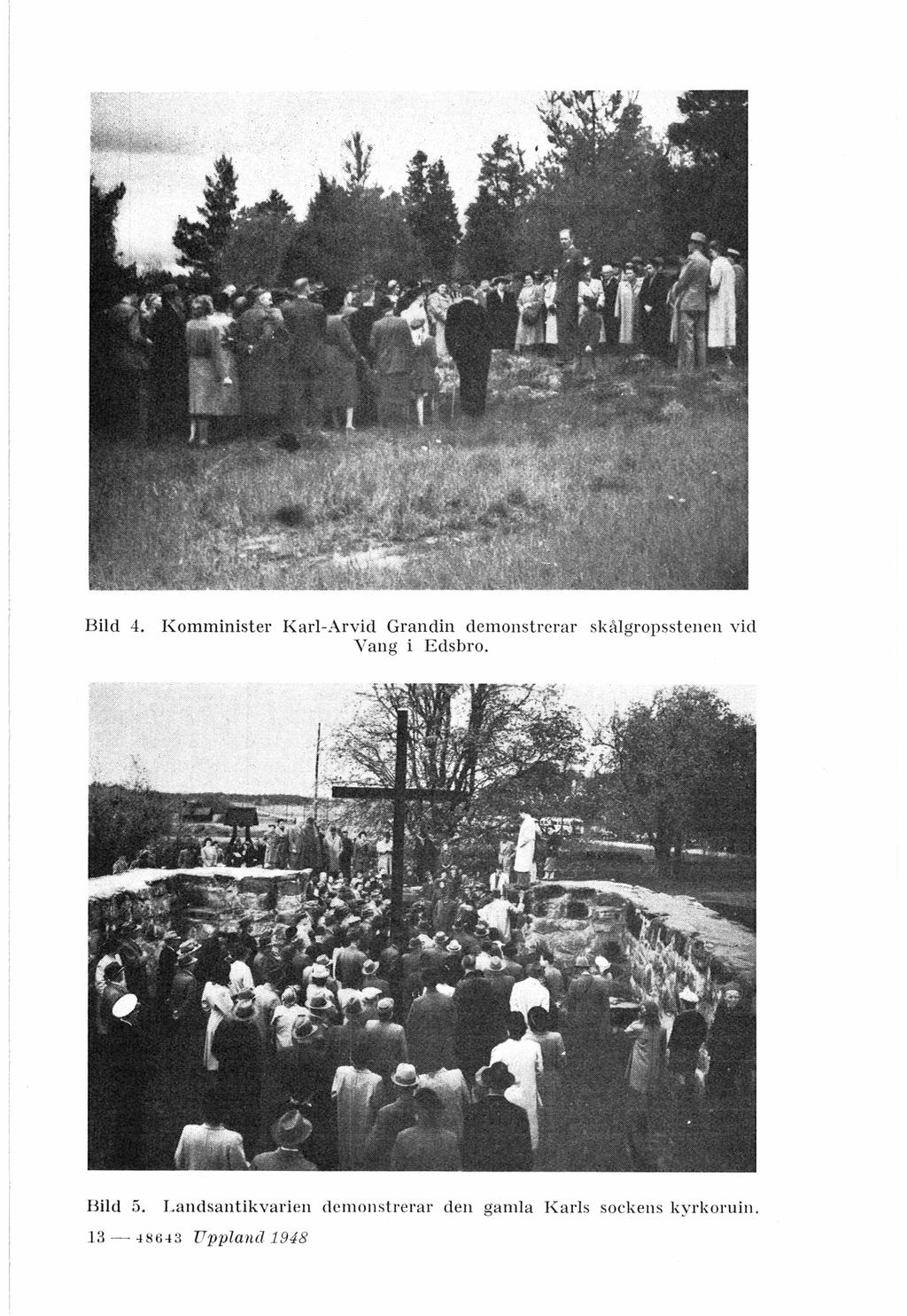 Bild 4. Komminister K a rl-arvid Grandin demonstrerar sk ålgropssten en vid Vang Edsbro.