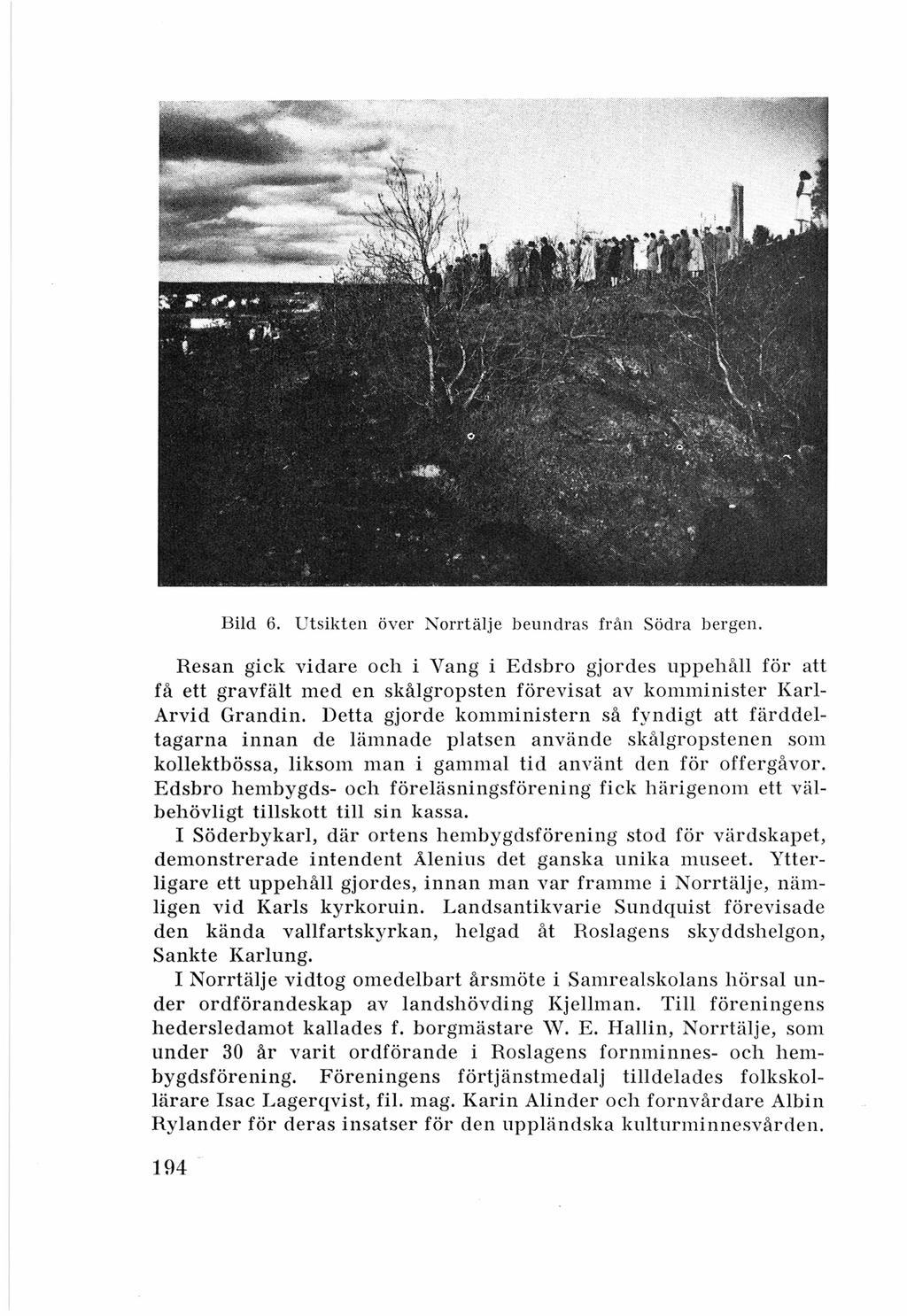 Bild 6. Utsikten över Norrtälje beundras från Södra bergen.