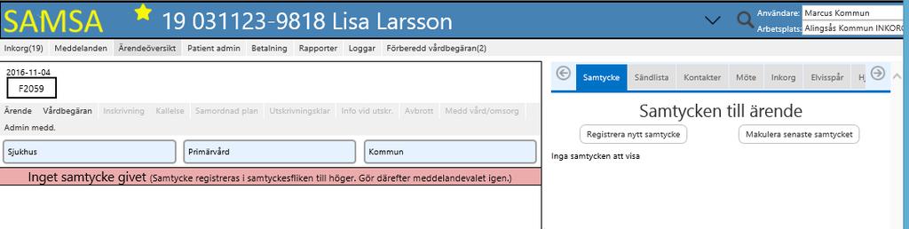 Systemet visar via en dialogruta när det krävs att ett Samtycke registreras till ärendet. För att komma vidare fyller du i uppgifterna till Samtycket och registrerar det.