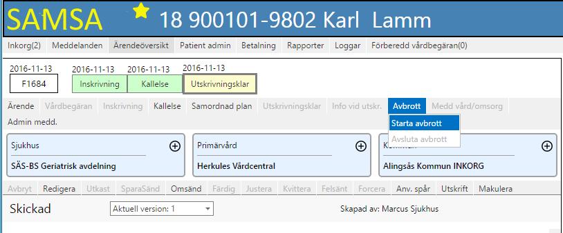 Avbrott i processen Meddelandet Avbrott i processen sänds ifall patientens vård- och omsorgsprocess fördröjs eller avbryts av någon anledning.