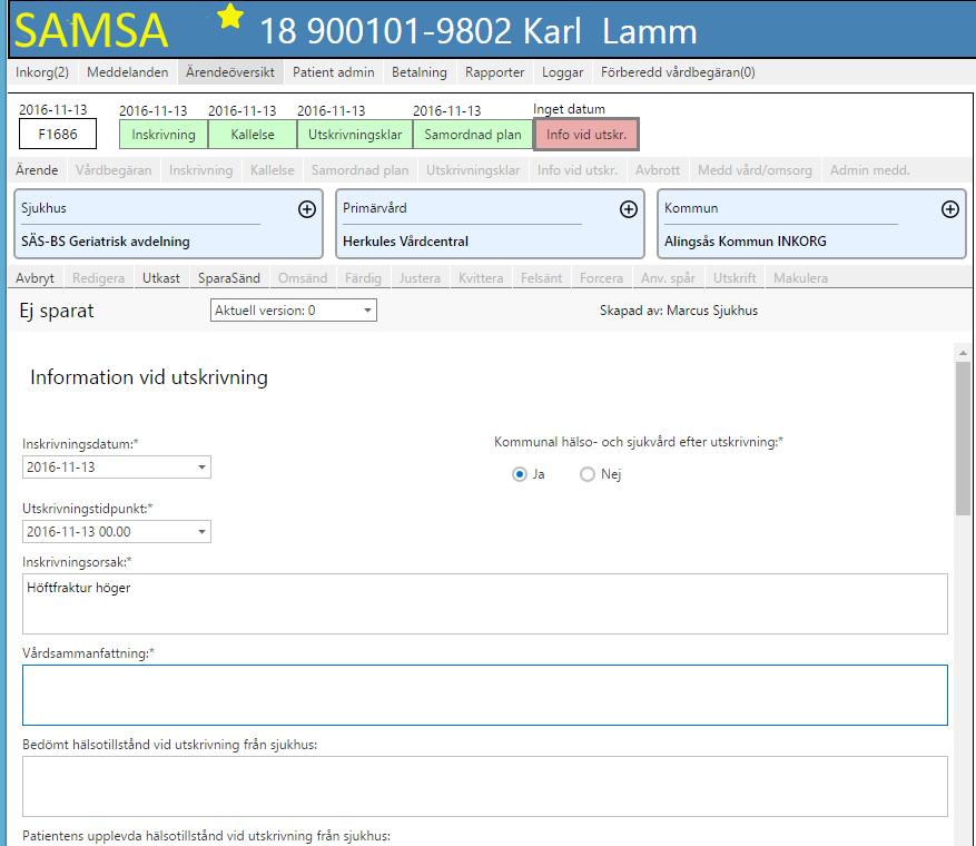 Information vid utskrivning När patienten skall skrivas ut och meddelande Information vid utskrivning sänds är medverkande parter i ärendet förvalt.