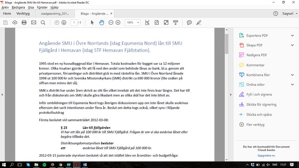 13. Proposition gällande avskrivning av lån till STF Hemavan Fjällstation När SMU Fjällgård byggde nytt 1995 gick det dåvarande distriktet in med 100 000 kr i form av ett räntefritt lån.