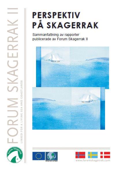 Forum Skagerrak II maj 2007 STYRGRUPPENS FÖRSLAG Samarbetet kring Skagerrak bör fortsätta och utvidgas till att gälla också Kattegatt.