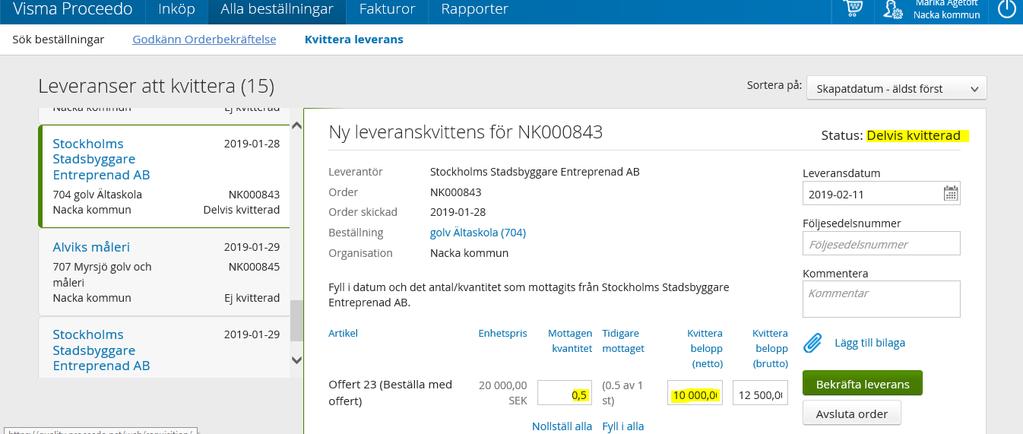 Nu har det inkommit en till faktura på det sista beloppet och det är 0,5 av beställningen kvar att kvittera eller 10 000 kr (netto).