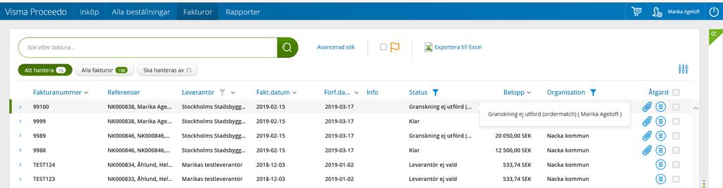 12 (17) 11. Hantering av faktura med status ordermatchning På startsidan ser du dina fakturor du har att hantera.