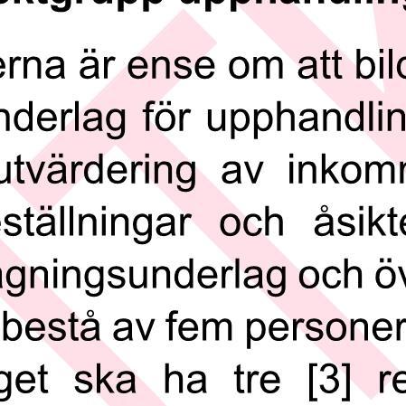 Det ska framgå av upphandlingsdokumenten att entreprenadkontraktet kommer tecknas direkt mellan Bolaget och Entreprenören.