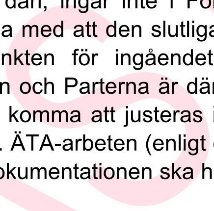 4 ÄTA-arbeten (enligt definition nedan) under projekttiden kompletterar Projektdokumentationen.