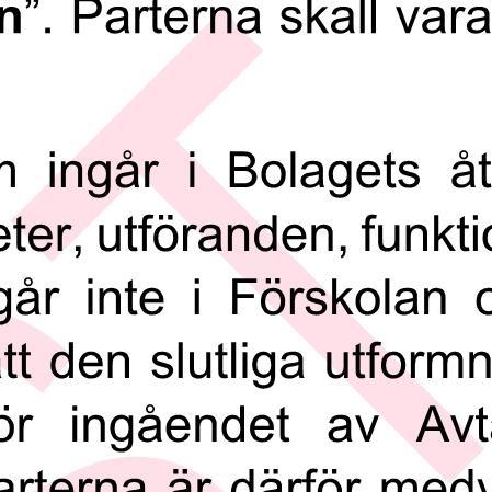 Bolaget äger alltid rätt att byta ut föreskrivna material och varor mot annat likvärdigt alternativ. 2.6 