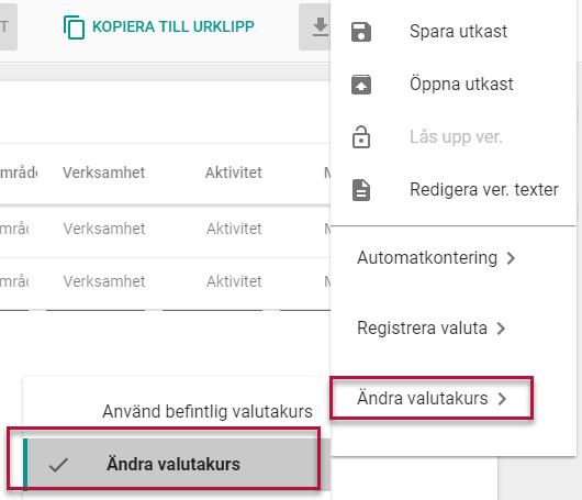 Du kan också tillfälligt välja att du ska kunna ändra valutakurs Då öppnas fältet för valutakurs och du kan ändra den.