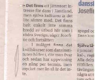 Dansbrist i Jämtland? Läser med förvåning att vi har en bristande danskultur i Jämtland. Det är Josefin Olsson som hävdar det, i en artikel i ÖP torsdag 8 oktober på sid 20.
