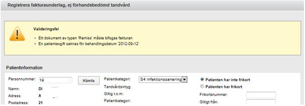 27 (33) Om avvikelser från regelverket upptäcks av systemet (valideringsregler slår till) så meddelas detta i klartext längst upp på sidan på följande sätt: Rätta felaktigheterna och klicka på