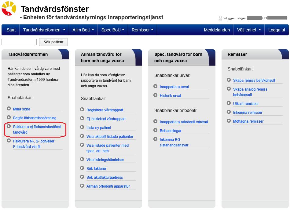 5 (33) 3 Fakturering av ej förhandsbedömd vård Klicka på länken Fakturera ej förhandsbedömd tandvård i kolumnen Tandvårdsreformen.