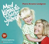 Med känsla för barns självkänsla PDF ladda ner LADDA NER LÄSA Beskrivning Författare: Petra Krantz Lindgren.