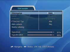 MENYGUIDE Kanalinstallation Sök kanaler Man kan söka kanaler automatiskt eller manuellt. 1. Välj Auto, Nätverk eller Manuellt under sökningstyp. 2.