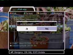 PVR LIST PVR List Ta bort För att radera inspelning. 1.