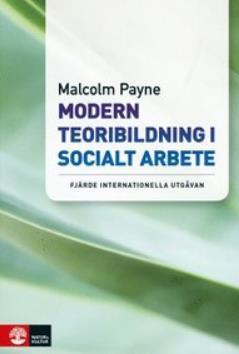 Uppgift 4: Seminarium 3 teori/praktik 10/1 kl 9-12 2-4 s 1 vecka innan seminariet (3/1) Baserat på tidigare uppgifter samt en eller två teoribildningar som beskrivs av Payne (2015): presentera och