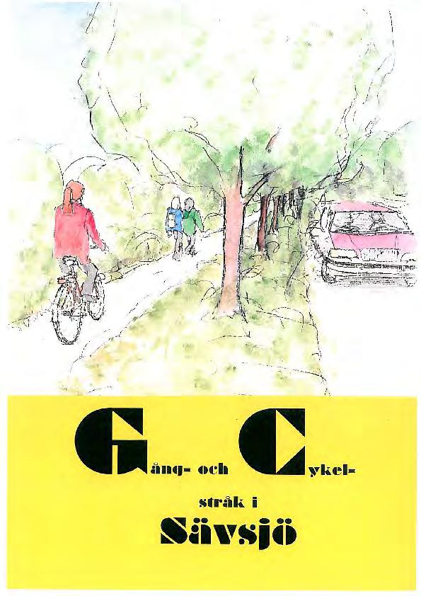 Inledningsvis var planen inriktad på Sävsjö tätort och syftet var att separera gång- och cykeltrafiken från biltrafiken i tätortens centrala delar samt utmed gator med genomfartstrafik.