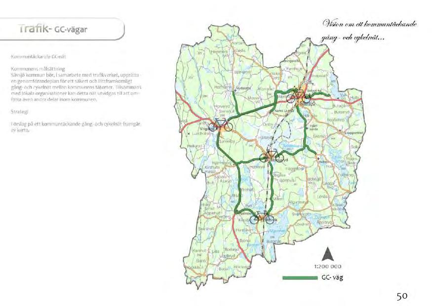 Vision i ÖP 2012 om ett sammanhängande gång- och cykelvägnät mellan Sävsjö kommuns tätorter I ÖP 2012 redovisas vision om att i framtiden sammanbinda Sävsjö kommuns tätorter med ett komplett gång-