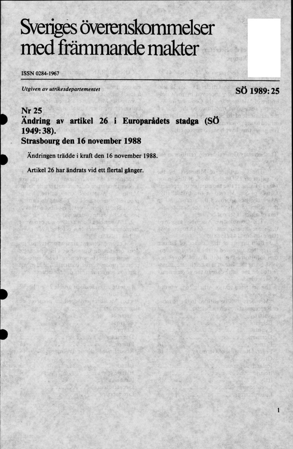 Sveriges överenskommelser med främmande makter ISSN 0284-1967 Utgiven av