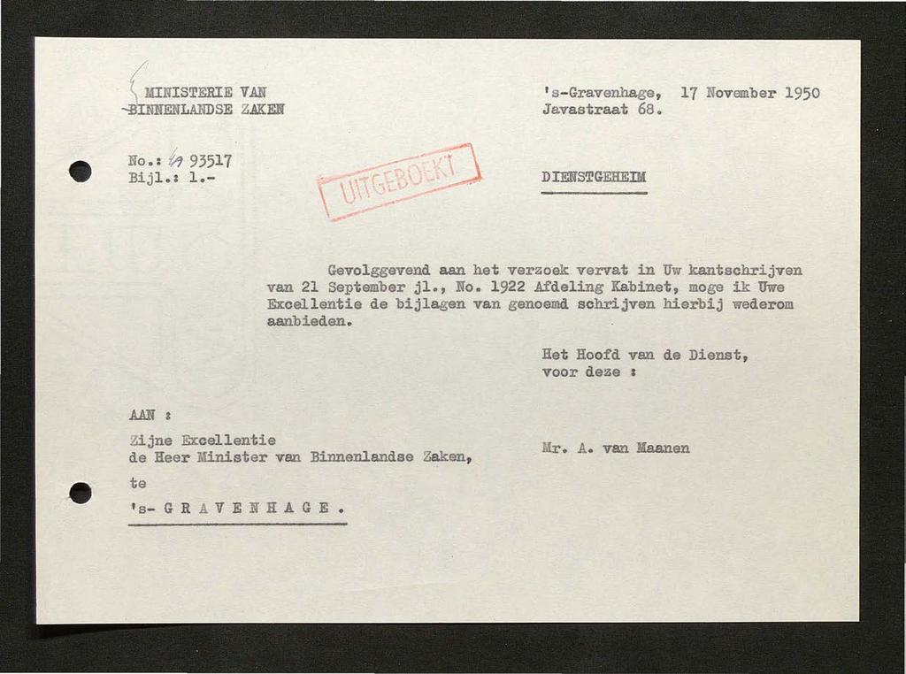 ( MNSTERE V.AN ~NNENLANDSE ZAKEN No.: 0 93517 Bijl.: 1.- 's-gravenhage, 17 November 1950 Javastraat 68. DENSTGEHEM Gevolggevend aan het verzoek vervat in Uw kantschrijven van 21 September jl., No.