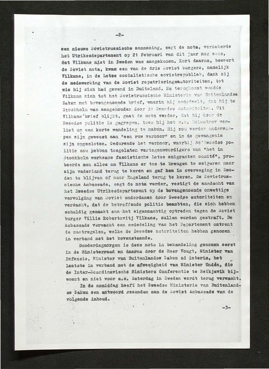 -2- een nieuwe SóTietruaa1sohe aanmaning, ze-.t de nota, verzeterde hot Utrikeadep~ement op 21 1ebr~ari vnn dit jaar no ~ e ~n s, dat Vilkans. ~~t 1n ~weden was aangekomen.