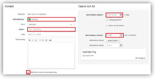 Aktivitetsmodulen Skapa Aktivitet Gå till din kalender för att se lagets aktiviteter.