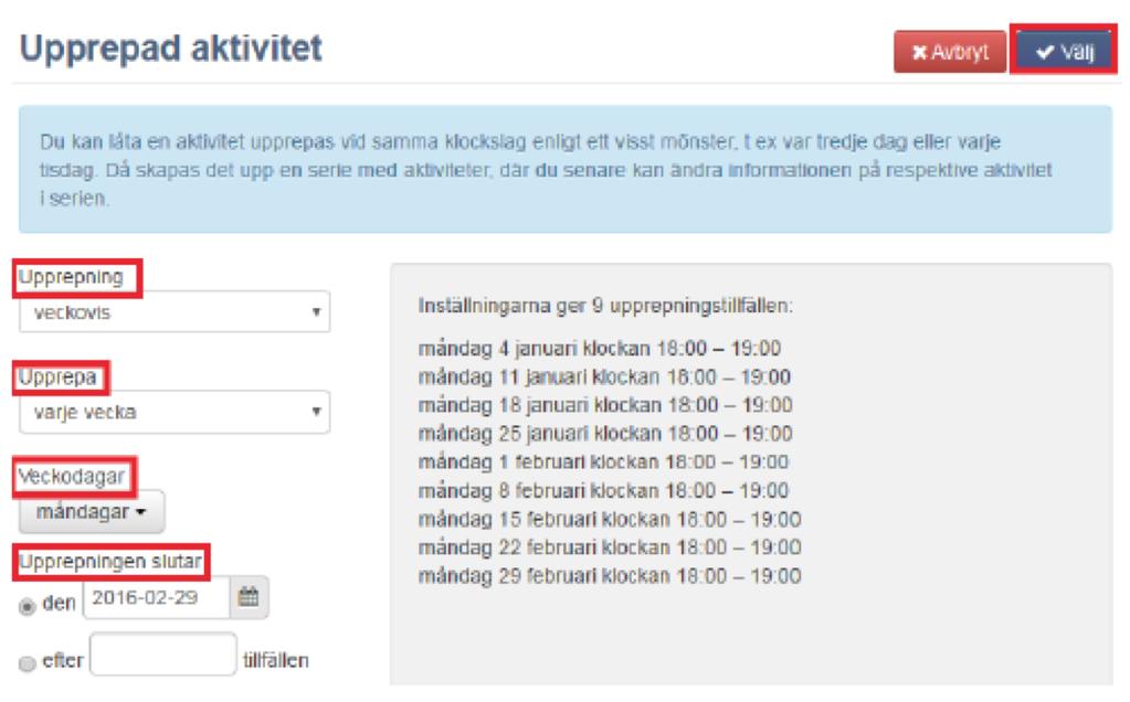 Aktivitetsmodulen Skapa återkommande aktiviteter Klicka du på Redigera i rutan med rubriken Upprepning.